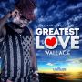 WALLACE - GREATEST LOVE - SINGLE #ITUNES 11/20/15 @zjheno