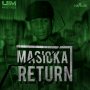 MASICKA - RETURN - SINGLE #ITUNES 12/18/15 #PREORDER 12/4/15 @masickamusic @UIMRECORDS