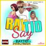 RAYTID - RAYTID SAY - SINGLE #ITUNES 8/21/15 @blaqksheepmafia @iamraytid