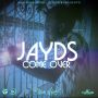 JAYDS - COME OVER - SINGLE #ITUNES 11/13/15 @jaydsjop @g3musik
