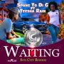 SPANF TO DI G FT. TEESHA RAIN - WAITING - SINGLE #ITUNES 9/18/15 @NuMoneyEnt