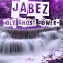 JABEZ - HOLY GHOST POWER - SINGLE #ITUNES 3/17/17 @21stgospel