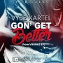VYBZ KARTEL - GON' GET BETTER - VIKING EP - SINGLE - #ITUNES 4/28/15 #PRE 4/14/15 @TJRECORDS @SHORTBOSSMUZIK