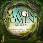 MAGIC MOMENT RIDDIM - BEENIE MAN, SIZZLA, JUNIOR REID & MORE #ITUNES 11/20/15 #PREORDER 11/6/15 @RealKingJammys