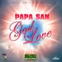 PAPA SAN - GOD LOVE - SINGLE #ITUNES 6/2/15 @trueloyalrecord @iamPapaSan @21stGospel