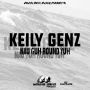 KEILY GENZ - NAU GUH ROUND YUH - SINGLE #ITUNES 10/30/15 @YoungGenzMuziq 