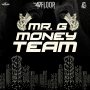 MR. G - MONEY TEAM - SINGLE #ITUNES 11/4/16 #PREORDER 10/21/16 @SeanizzleMusic