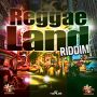 REGGAE LAND RIDDIM - QUICK COOK, KARAMANTI, SIZZLA KALONJI & MORE #ITUNES 5/6/14 @streetdigital