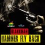 BLAKKMAN - HAMMER FLY BACK - SINGLE #ITUNES 12/9/16 #PREORDER 11/25/16 @richrastav
