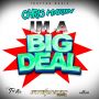 CHRIS MARTIN - I'M A BIG DEAL - INTOXXICATED RIDDIM - SINGLE - #ITUNES 2/3/15 @TROYTON_TM @IAMCHRISMARTIN