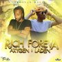 AXYGEN FT. LADEN - RICH FOREVA - SINGLE #ITUNES 5/27/16 #PREORDER 5/13/16 @troyton_tm