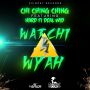 CHI CHING CHING X HARD FI DEAL WID - WATCHI WYAH - SINGLE #ITUNES 3/3/15 @CHIMNEYRECORDS @CHICHINGCHINGJA