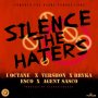 I OCTANE X VERSHON X BRYKA X ESCO X AGENT SASCO - SILENCE THE HATERS - SINGLE #ITUNES 12/16/16 #PREORDER 12/2/16 @realioctane @agentsasco