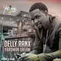 DELLY RANX - YARD MAN DREAM - SINGLE #ITUNES 2/17/17 #PREORDER 2/3/17 @zjliquid