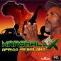 MARSHALL X - AFRICA WE BELONG - SINGLE #ITUNES 4/15/14 @punlionbros