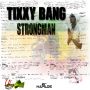 TIXXY BANG - STRONG MAN - EP #ITUNES 5/26/15 @Tixxybang