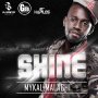 MYKAL MALACHI - SHINE - SINGLE #ITUNES 8/12/16 @DGoffe