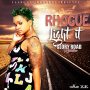 RHOUGUE - LIGHT IT - SINGLE #ITUNES 2/17/17 @yaadgang_music