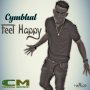 CYMBHAL - FEEL HAPPY - SINGLE #ITUNES 6/16/17 @Cymbhal @damioncrusha