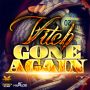 VITCH - GONE AGAIN - SINGLE #ITUNES 7/14/15 @quantanium_rec 