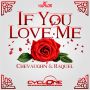 CHEVAUGHN x RAQUEL - IF YOU LOVE ME - #ITUNES 5/5/15 #PRE 4/21/14 @CYCLONEKYLE
