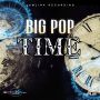 BIG POP - TIME - SINGLE #ITUNES 2/24/15 #PREORDER 1/27/15 @jamlinkrecords