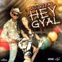 DJ VITAL - HEY GYAL - SINGLE #ITUNES 12/23/16 @slyda_Dwizard