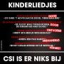 Kinderliedjes. CSI is er niks bij. 