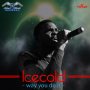 ICE COLD - WAY YOU DO IT - SINGLE #ITUNES 4/21/17 @SilverBirdsJA