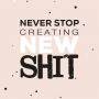 Keep on creating #neverstop #creating #justdoit #inspiration