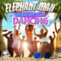 ELEPHANT MAN - WHEN WE SAY DANCING - SINGLE - #ITUNES 4/28/15 #PRE 4/14/15 @ELEDIENERGYGOD