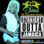 TIANA - STRAIGHT OUTTA JAMAICA - EP #ITUNES 11/13/15 #PREORDER 10/30/15 @tianamusic @outaroad