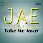 JAE HEMMINGS - TAKE ME AWAY - SINGLE #ITUNES 8/26/14 @jaehemmings