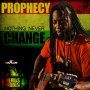 PROPHECY - NOTHING NEVER CHANGE - SINGLE #ITUNES 1/27/17 @barefruitsreco1