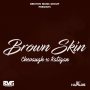 CHEVAUGHN & RATIGAN - BROWN SKIN - SINGLE #ITUNES 6/2/17 @BrixtonMG