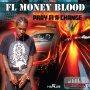 FL MONEY BLOOD - PRAY FI A CHANGE - EP #ITUNES 3/31/17 @flmoneyblood
