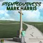 MARK HARRIS - RIGHTEOUSNESS - SINGLE #ITUNES 7/15/16 @MarkHunterHarr1
