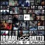 I-GRADE - 100 GHETTO - SINGLE #ITUNES 1/20/17