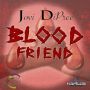 JOVI DIPREE - BLOOD FRIEND - SINGLE #ITUNES 9/9/14 @JamBezENT