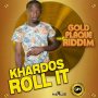 KHARDOS - ROLL IT - SINGLE #ITUNES 3/31/17 @goldplaque