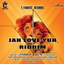 VARIOUS ARTISTS - JAH LOVE YUH RIDDIM #ITUNES 4/7/17 @cfanaticrekords