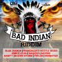 BAD INDIAN RIDDIM - #ITUNES 3/17/15 #PRE 2/24/15 BLAK DIAMON SHAWN STORM MASICKA & MORE @DINEARO